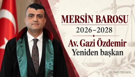 Mersin Barosu 2026 Seçimi: Gazi Özdemir Yeniden Başkan
